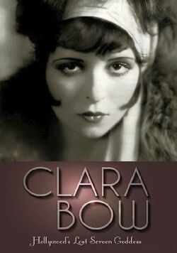 Clara Bow: Hollywood's Lost Screen Goddess (2012)