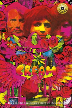 Classic Albums: Cream - Disraeli Gears (2006)