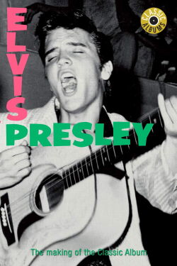 Classic Albums : Elvis Presley (2002)