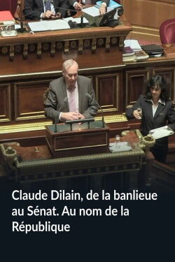 Claude Dilain, de la banlieue au Sénat. Au nom de la République (2017)