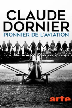 Claude Dornier, pionnier de l'aviation (2018)