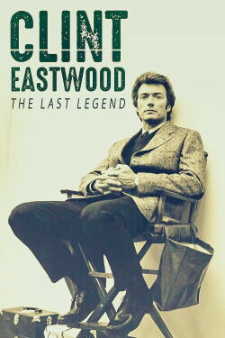 Clint Eastwood: The Last Legend (2022)