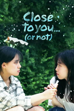 Close to you...(or not) (2021)