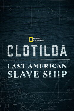 Clotilda, les derniers esclaves (2022)