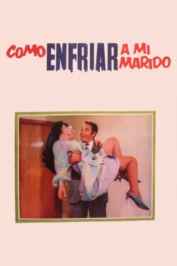Como enfriar a mi marido (1970)
