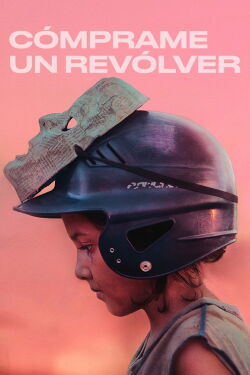 Cómprame un revolver (2018)