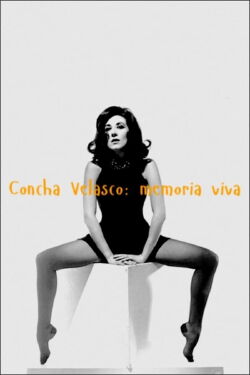 Concha Velasco: memoria viva (2016)
