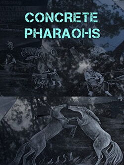 Concrete Pharaohs (2010)
