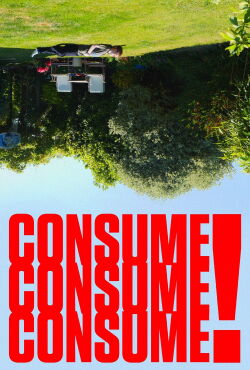 Consume Consume Consume (2023)