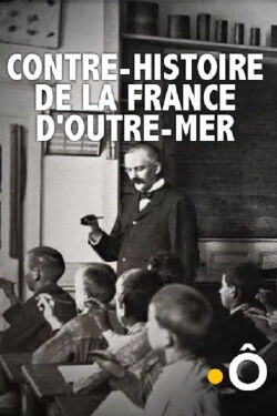Contre-histoire de la France d'outre-mer (2013)