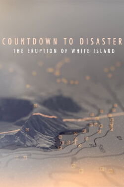 Countdown to Disaster: The Eruption of White Island (2020)