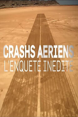 Crashs aériens, l'enquête inédite (2012)
