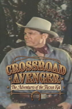 Crossroad Avenger: The Adventures of the Tucson Kid (1952)