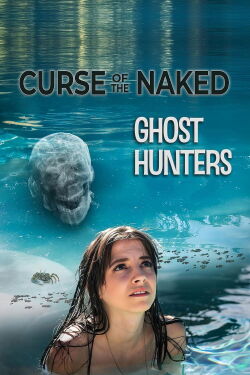 Curse of the Naked Ghost Hunters (2024)