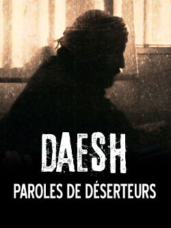 Daesh, paroles de déserteurs (2016)