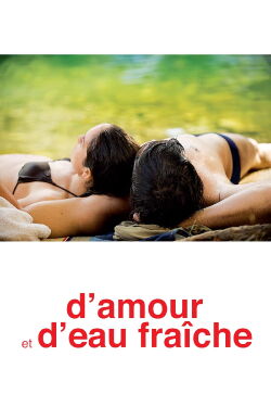 D'amour et d'eau fraîche (2010)