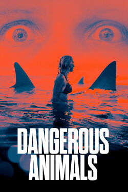 Dangerous Animals (2025)