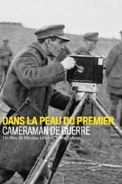 Dans la peau du premier caméraman de guerre (2016)