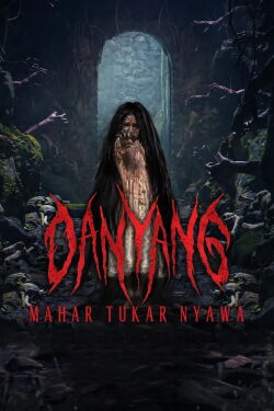 Danyang: Mahar Tukar Nyawa (2024)