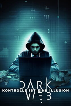 Dark Web - Kontrolle ist eine Illusion (2016)