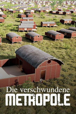 Das Rätsel einer verlorenen Zivilisation - Die verschwundene Metropole (2024)