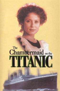 Das Zimmermädchen der Titanic (1997)