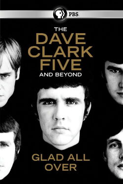 Dave Clark Five: Glad All Over (2014)
