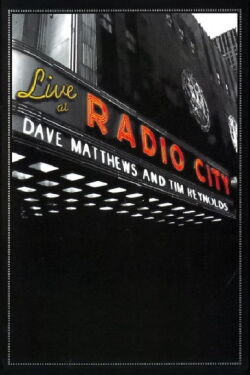 Dave Matthews and Tim Reynolds - Live at Radio City (2007)