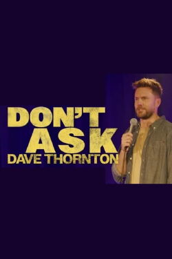 Dave Thornton: Don't Ask (2023)