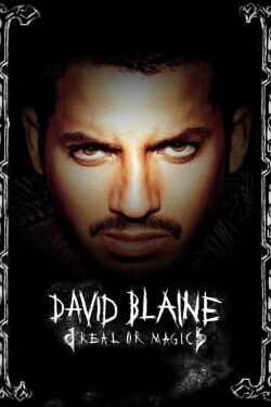 David Blaine: Real or Magic (2013)