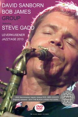 David Sanborn & Bob James Group ft Steve Gadd - Leverkusener Jazztage (2013)