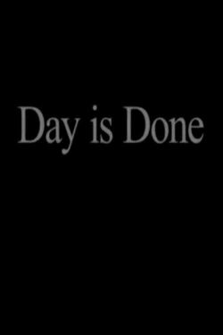 Day Is Done (2013)