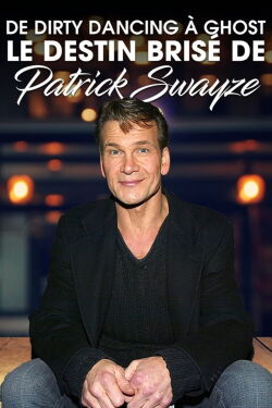 De Dirty Dancing à Ghost : le destin brisé de Patrick Swayze (2019)