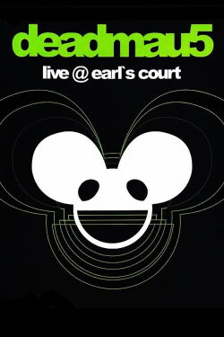 Deadmau5: Live at Earl's Court (2011)