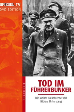 Death in the Bunker: The True Story of Hitler's Downfall (2004)