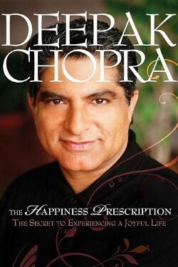 Deepak Chopra: The Happiness Prescription (2008)