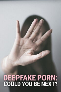 Deepfake Porn: Could You Be Next? (2022)