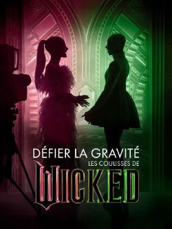Défier la gravité : Lever de rideau sur Wicked (2024)