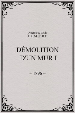 Demolition of a Wall, I (1896)