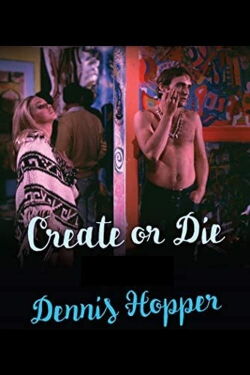 Dennis Hopper: Create (or Die) (2003)