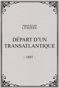 Départ d’un transatlantique (1897)