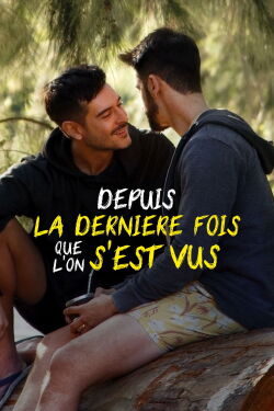 Depuis la dernière fois que l'on s'est vus (2023)