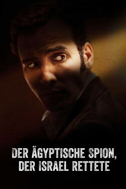 Der ägyptische Spion, der Israel rettete (2018)