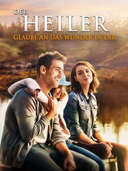 Der Heiler - Glaube an das Wunder in Dir (2017)