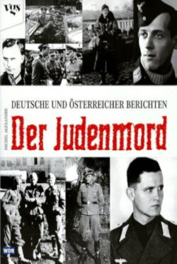 Der Judenmord – Deutsche und Österreicher berichten (1998)