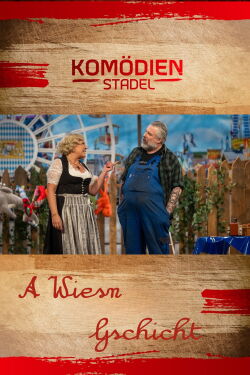 Der Komödienstadel - A Wiesn Gschicht (2023)
