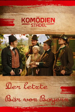 Der Komödienstadel - Der letzte Bär von Bayern (2009)