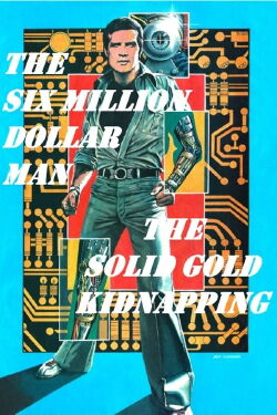 Der sechs Millionen Dollar Mann - Das Erpressersyndikat (1973)