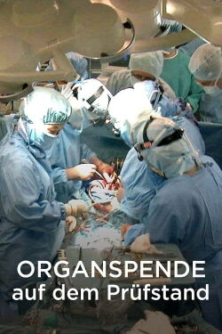 Der Streit um den Hirntod – Organspende auf dem Prüfstand (2018)
