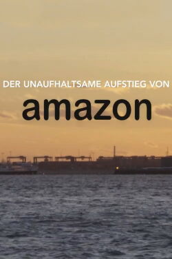 Der unaufhaltsame Aufstieg von Amazon (2018)
